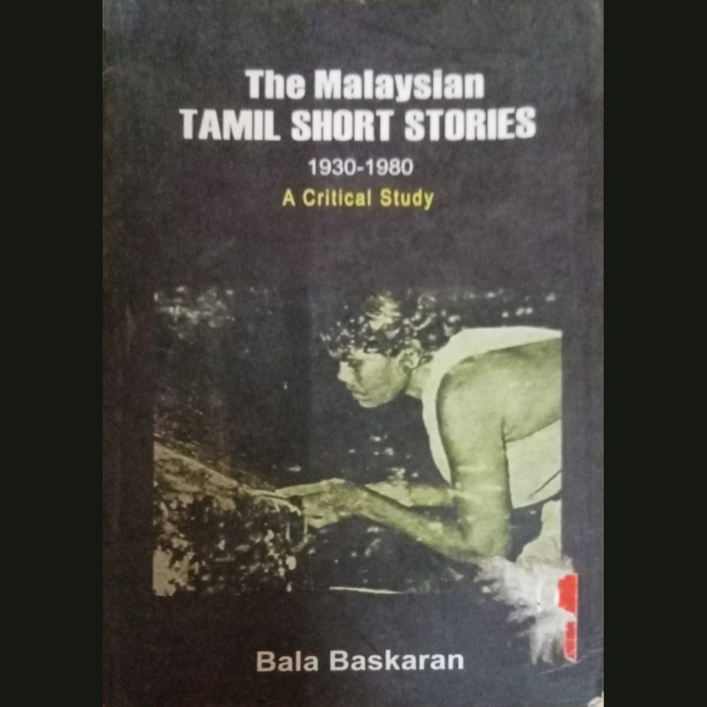 The Malaysian Tamil Short Stories By Bala Baskaran