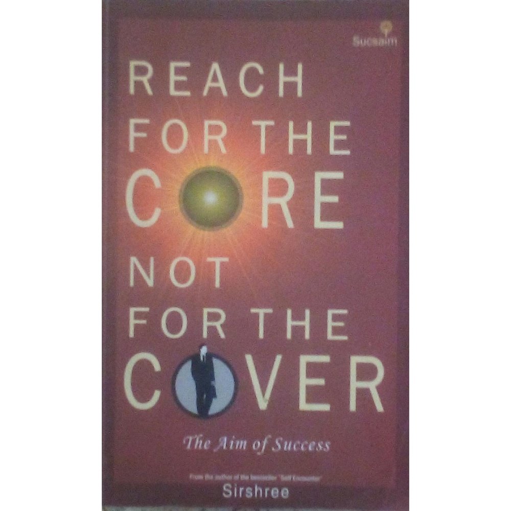 Reach For The Core Not For The Cover By Sirshree Half Price Books India Books inspire-bookspace.myshopify.com Half Price Books India