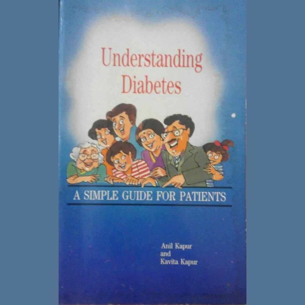 Understanding Diabetes A Simple Guid For Patients By Anil Kaur & Kavita Kapur Half Price Books India Books inspire-bookspace.myshopify.com Half Price Books India