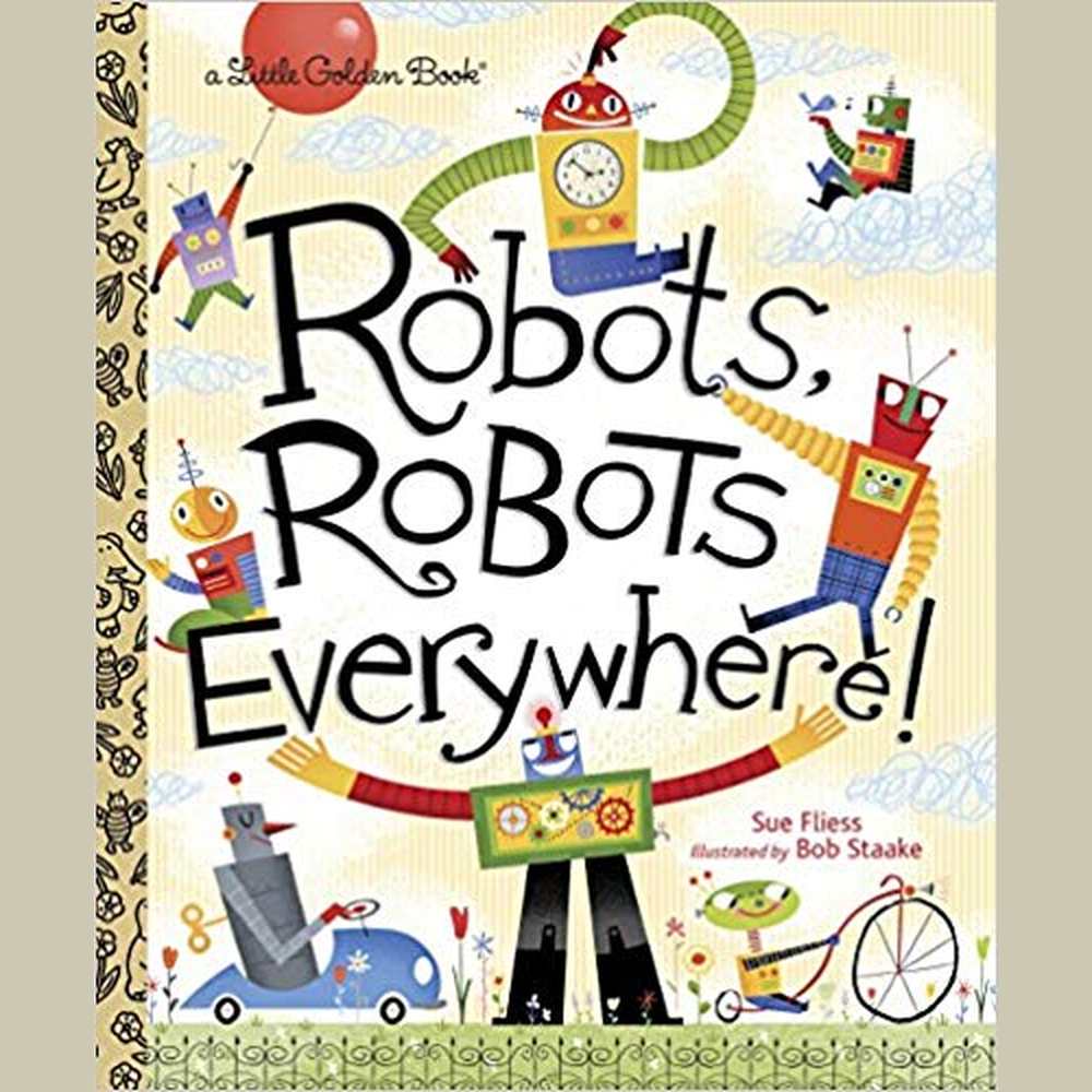Robots, Robots Everywhere! (Little Golden Book) by Sue Fliess Half Price Books India Books inspire-bookspace.myshopify.com Half Price Books India
