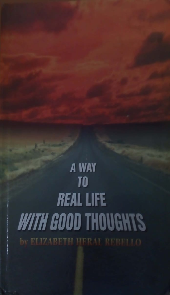 A way to real life with good thoughts by Elizabeth heral rebello ...