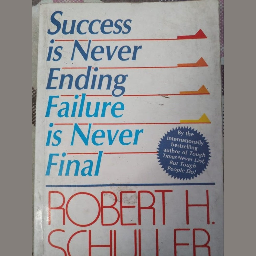 Success Is Never Ending Failure Is Never Final By Robert H. Schuller Half Price Books India Books inspire-bookspace.myshopify.com Half Price Books India