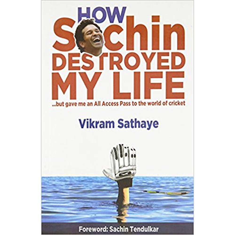 How Sachin Destroyed My Life by Vikram Sathaye Half Price Books India Books inspire-bookspace.myshopify.com Half Price Books India