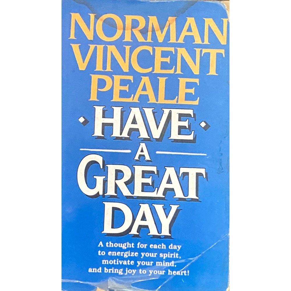Have a Great Day by Norman Vincent Peale