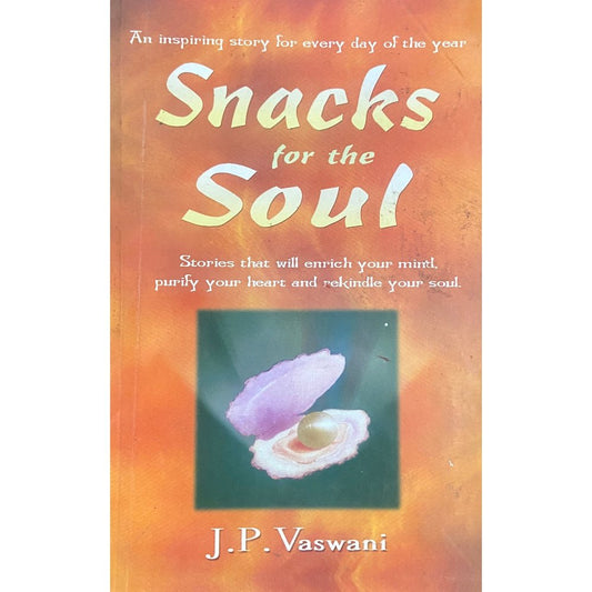 Snacks for the Soul by J P Vaswani