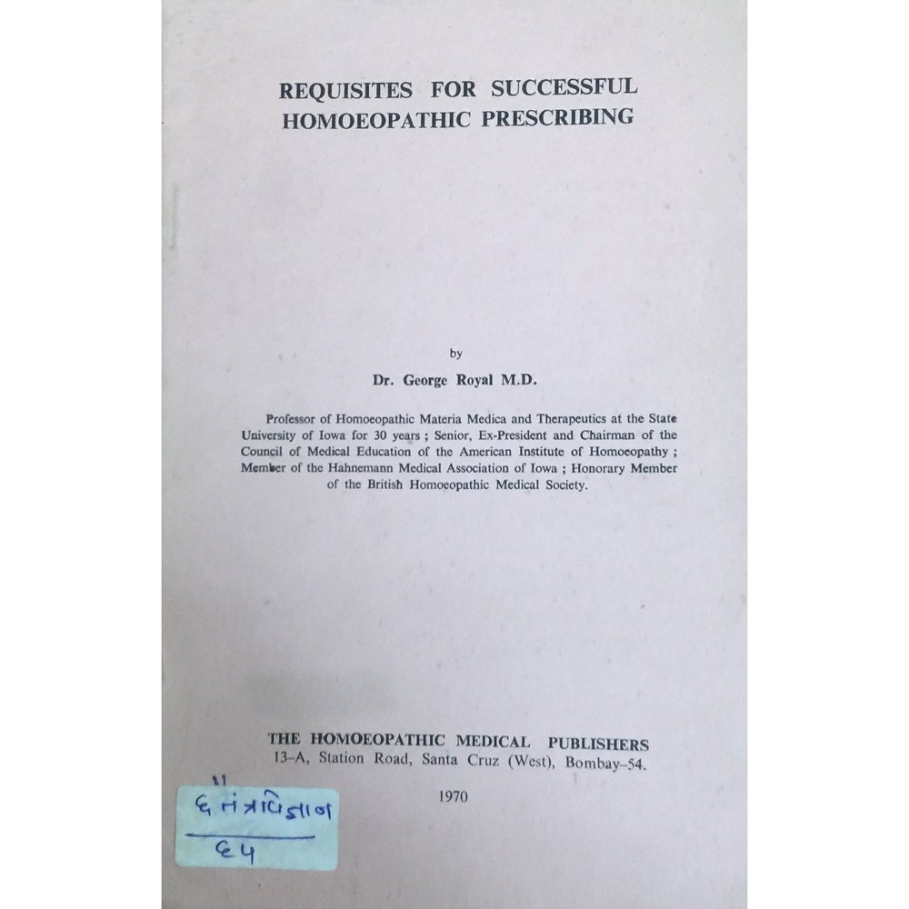Requisites For Successful Homoeopathic Prescribing by Dr George Royal