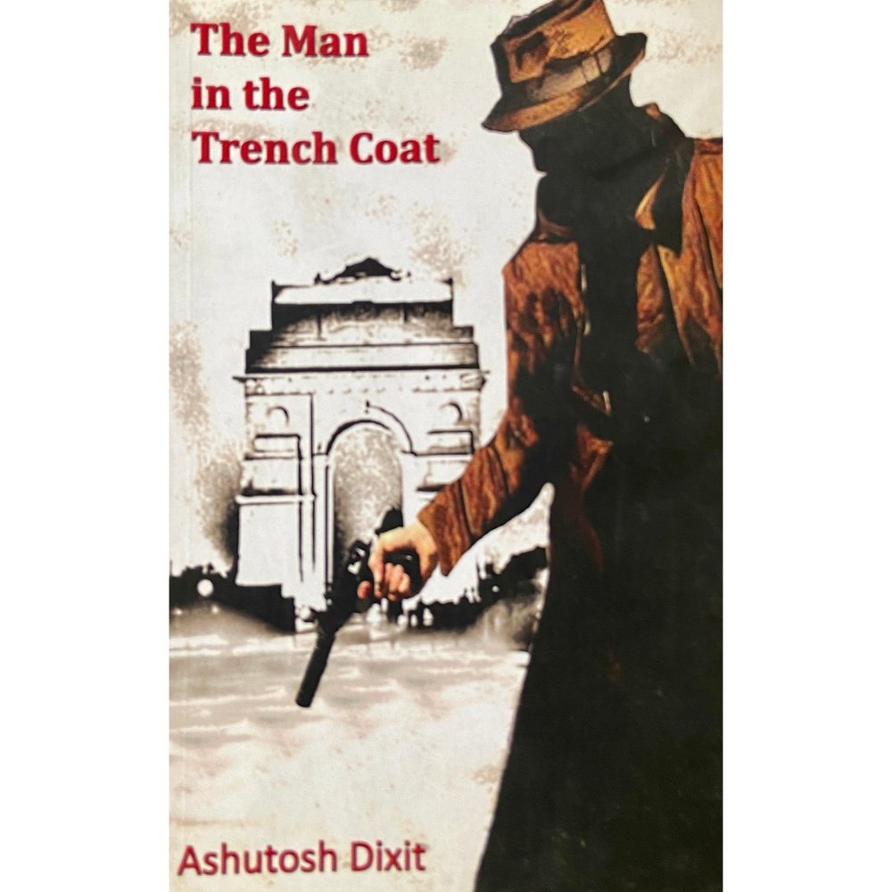 The Man in the Trench Coat by Ashutosh Dixit Half Price Books India Books inspire-bookspace.myshopify.com Half Price Books India