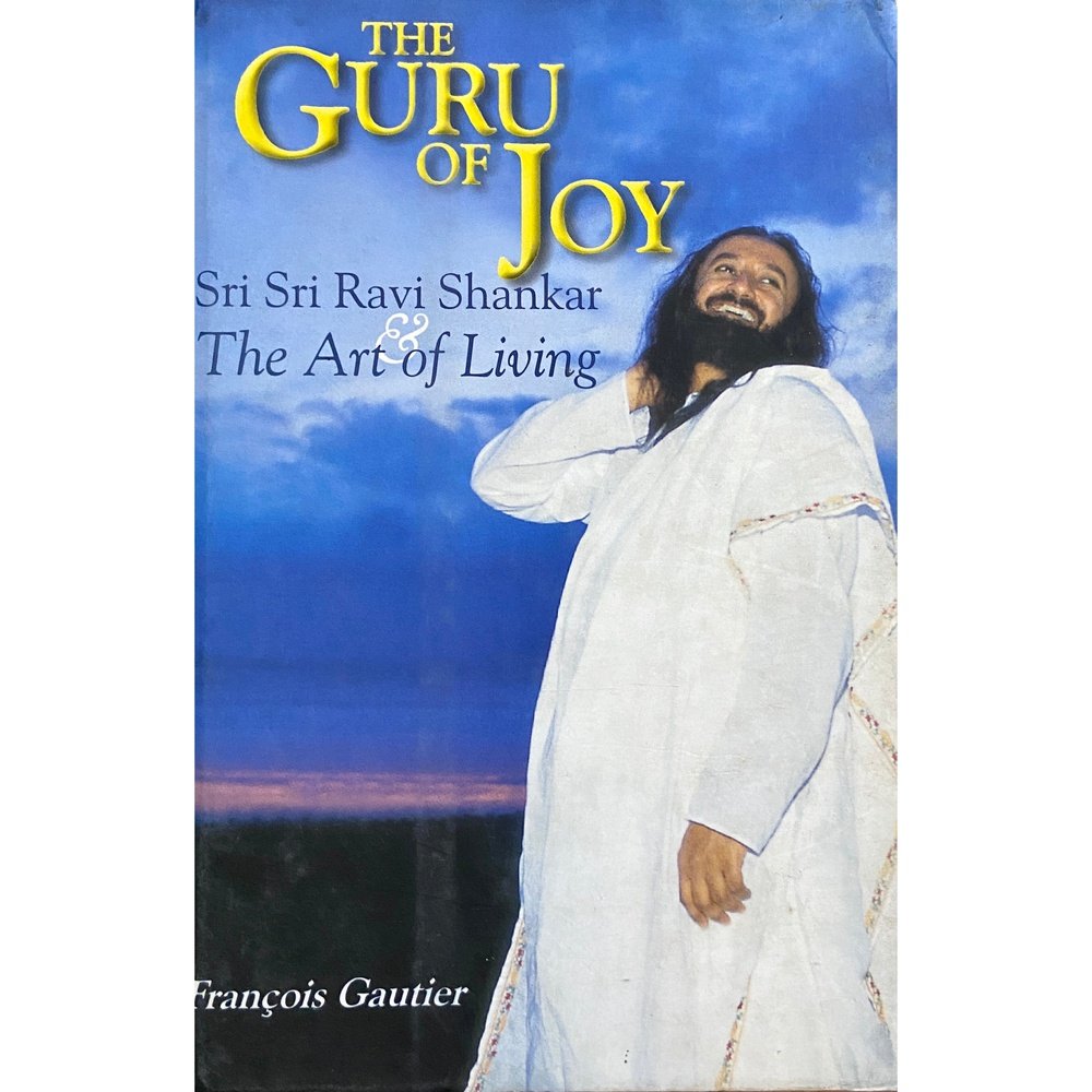The Guru of Joy - Sri Sri Ravi Shankar by Francois Gautier Half Price Books India Books inspire-bookspace.myshopify.com Half Price Books India