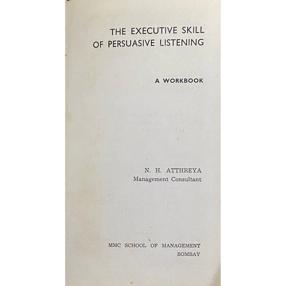 The Executive Skill of Persuasive Listening by N H Atthreya Inspire Bookspace Books inspire-bookspace.myshopify.com Half Price Books India