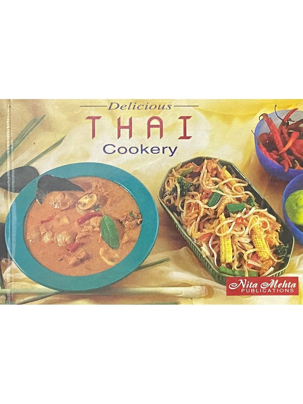 Delicious Thai Cookery by Niita Mehta