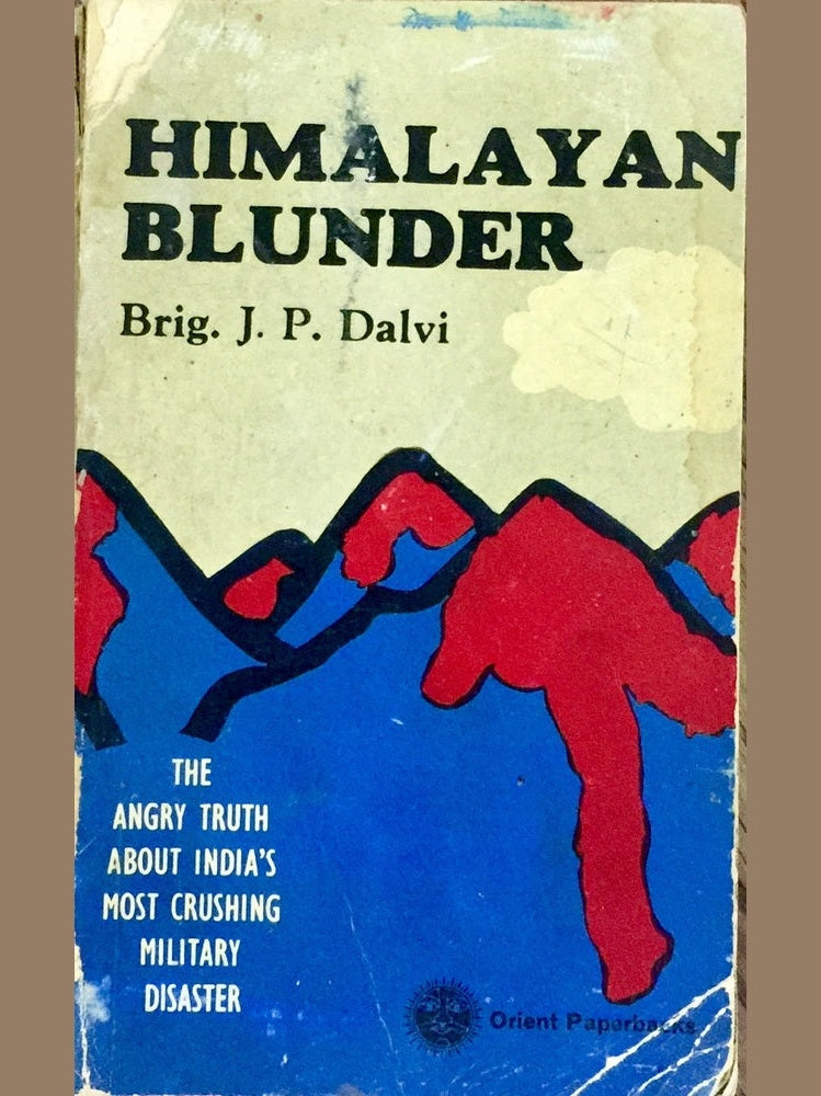 Himalayan Blunder by Brig J P Dalvi Half Price Books India Books inspire-bookspace.myshopify.com Half Price Books India