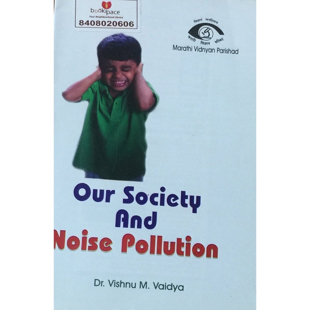 Our Society and Noise Pollution by Dr Vishnu M Vaidya Half Price Books India Books inspire-bookspace.myshopify.com Half Price Books India