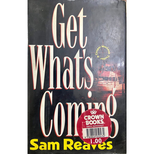 Get Whats Coming by Sam Reaves
