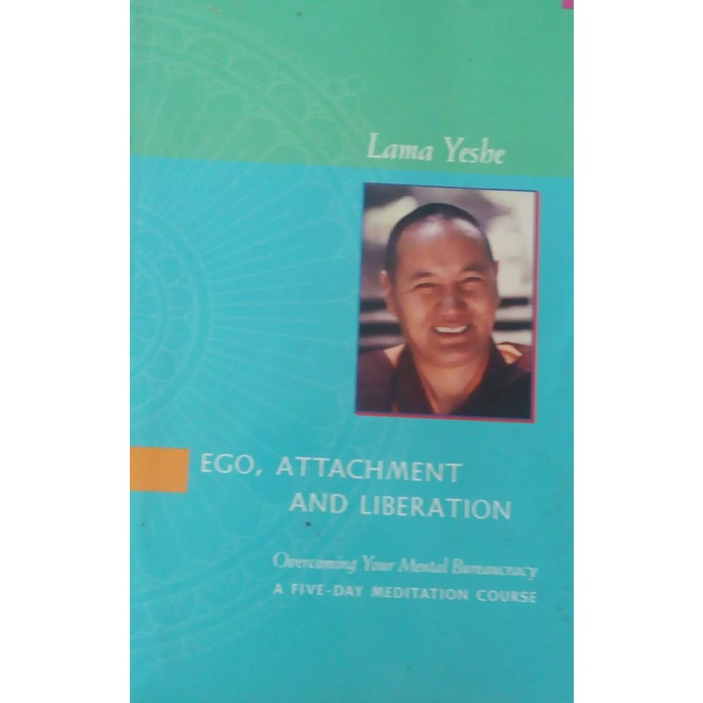 Ego, Attachment And Liberation by Lama Yeshe Half Price Books India Books inspire-bookspace.myshopify.com Half Price Books India