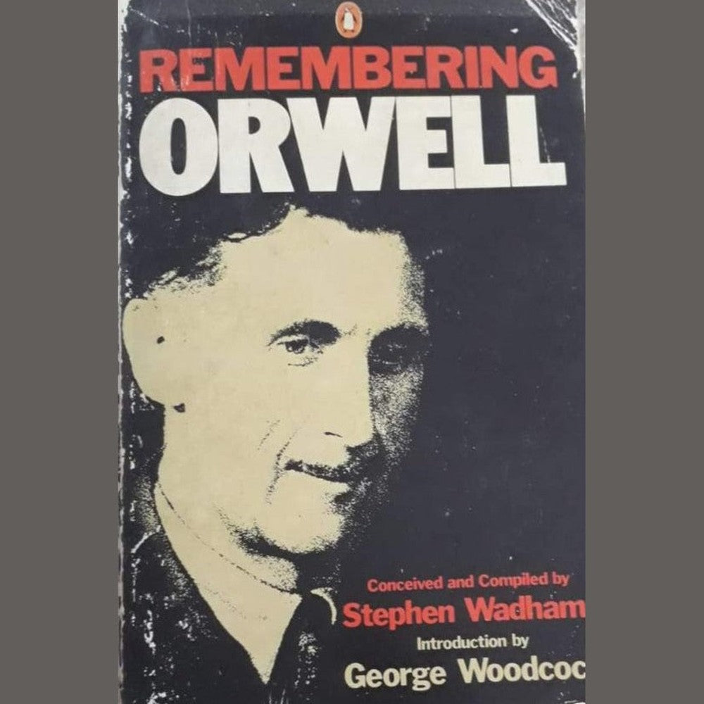 REMEBERING ORWELL BY STEPHEN WADHAMS Half Price Books India Books inspire-bookspace.myshopify.com Half Price Books India
