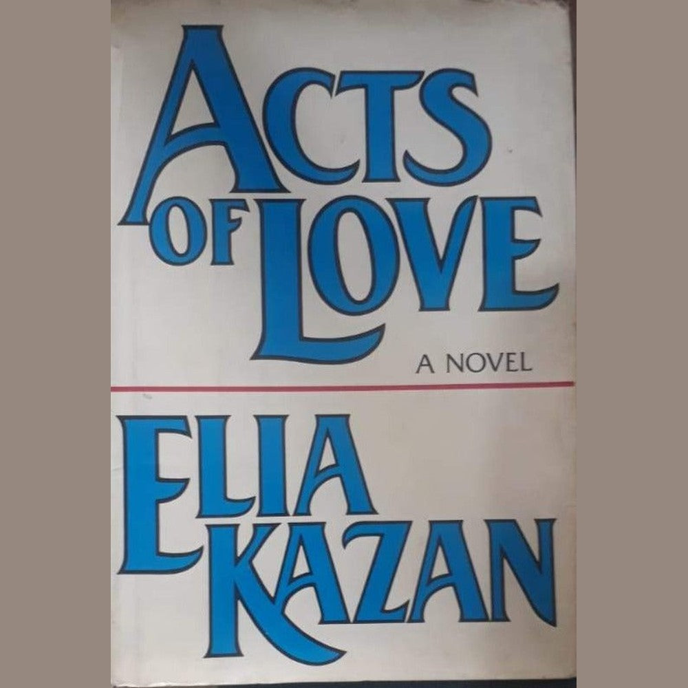 Acts of Love - Elia Kazan Half Price Books India Books inspire-bookspace.myshopify.com Half Price Books India
