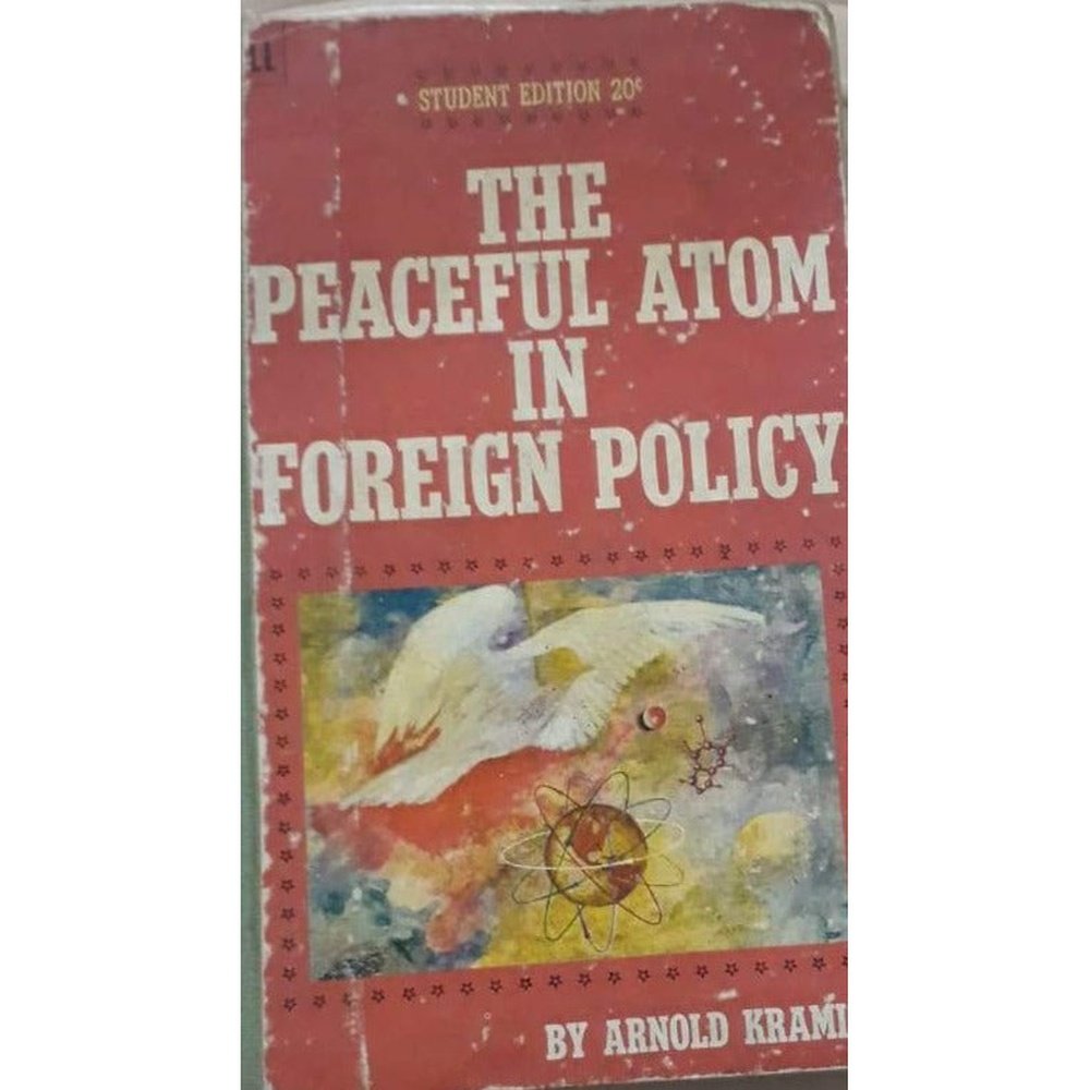 The Peaceful Atom in Foreign Policy BY Arnold Kramish with Library Binding Half Price Books India Books inspire-bookspace.myshopify.com Half Price Books India