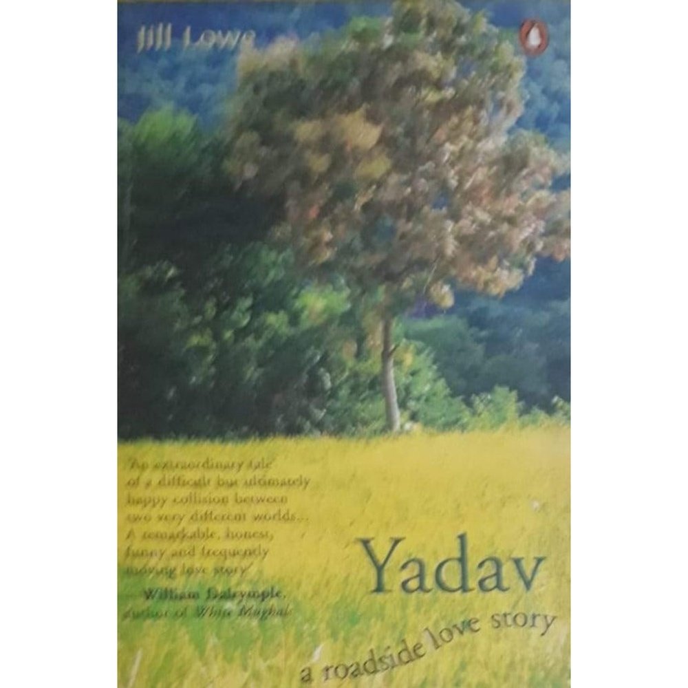 Yadav - A Roadside Love Story - By Jill Lowe Half Price Books India Books inspire-bookspace.myshopify.com Half Price Books India