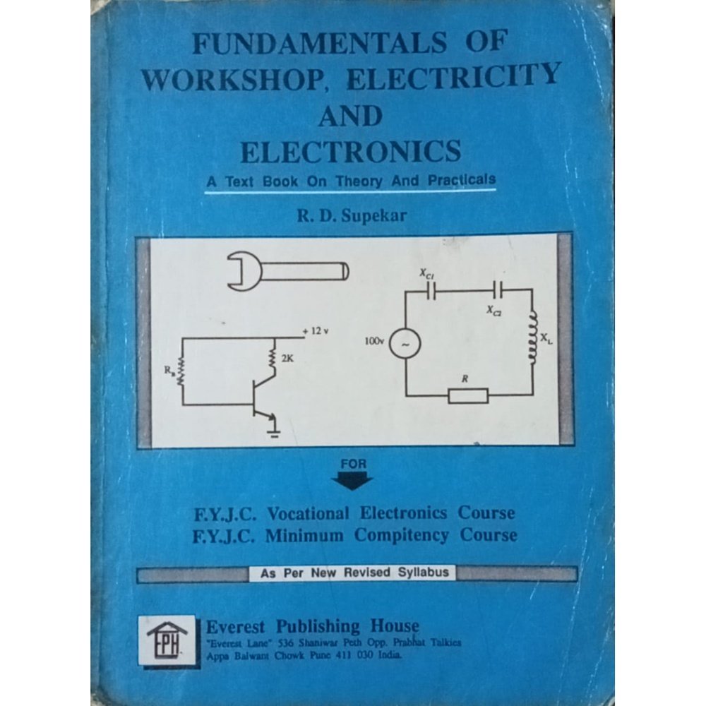 FUNDAMENTALS OF WORKSHOP, ELECTRICITY AND ELECTRONICS By R.D.Supekar Half Price Books India Books inspire-bookspace.myshopify.com Half Price Books India