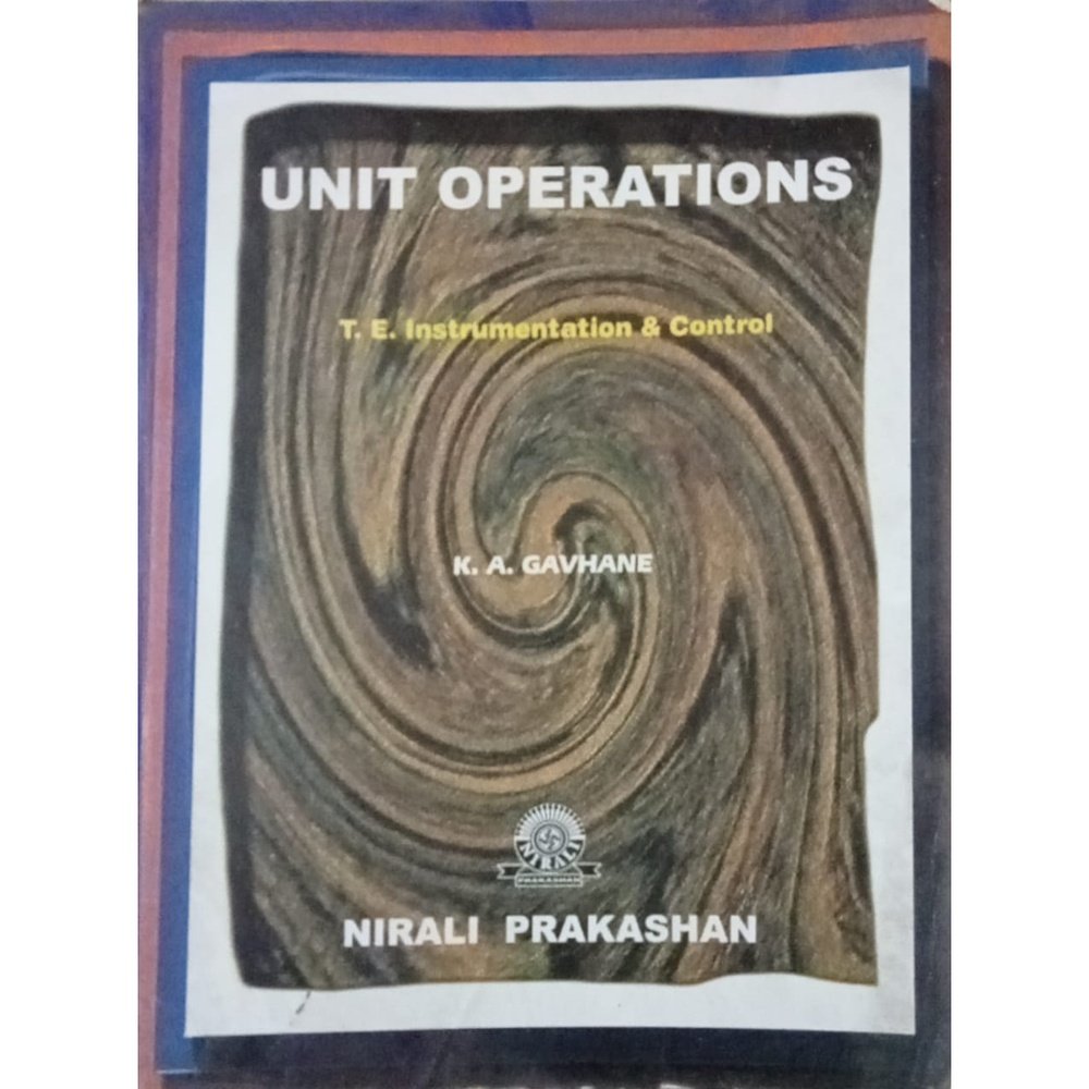 UNIT OPERATIONS- T.E. Tnstrumentation & Control By K.A. GAVHANE Half Price Books India Books inspire-bookspace.myshopify.com Half Price Books India