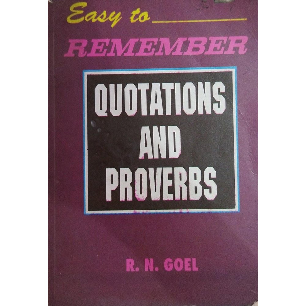 Quotations and Proverbs by R.N.Goel
