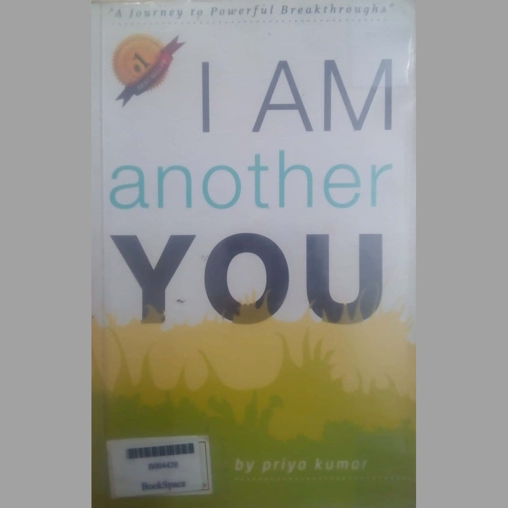 I Am Another You: A Journey To Powerful Breakthroughs: 1 by Priya Kumar Half Price Books India Books inspire-bookspace.myshopify.com Half Price Books India