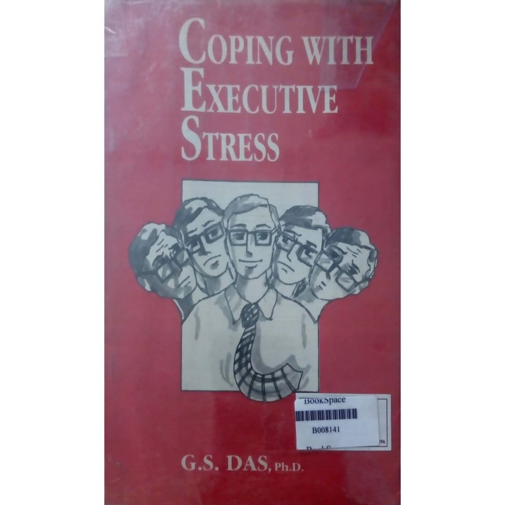 Coping with executive stress by G S Das Half Price Books India Books inspire-bookspace.myshopify.com Half Price Books India