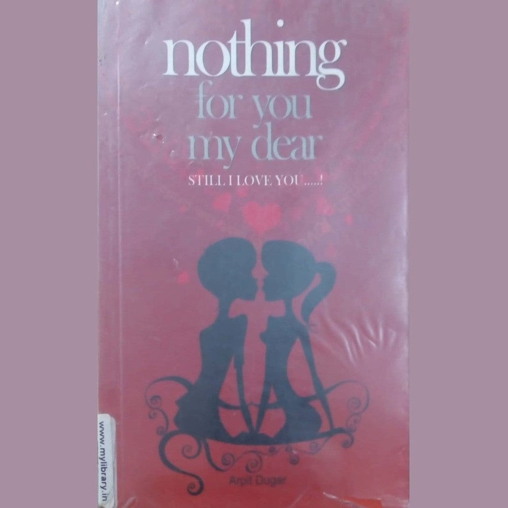 Nothing For You My Dear, Still I Love You ! by Arpit Dugar Half Price Books India Books inspire-bookspace.myshopify.com Half Price Books India