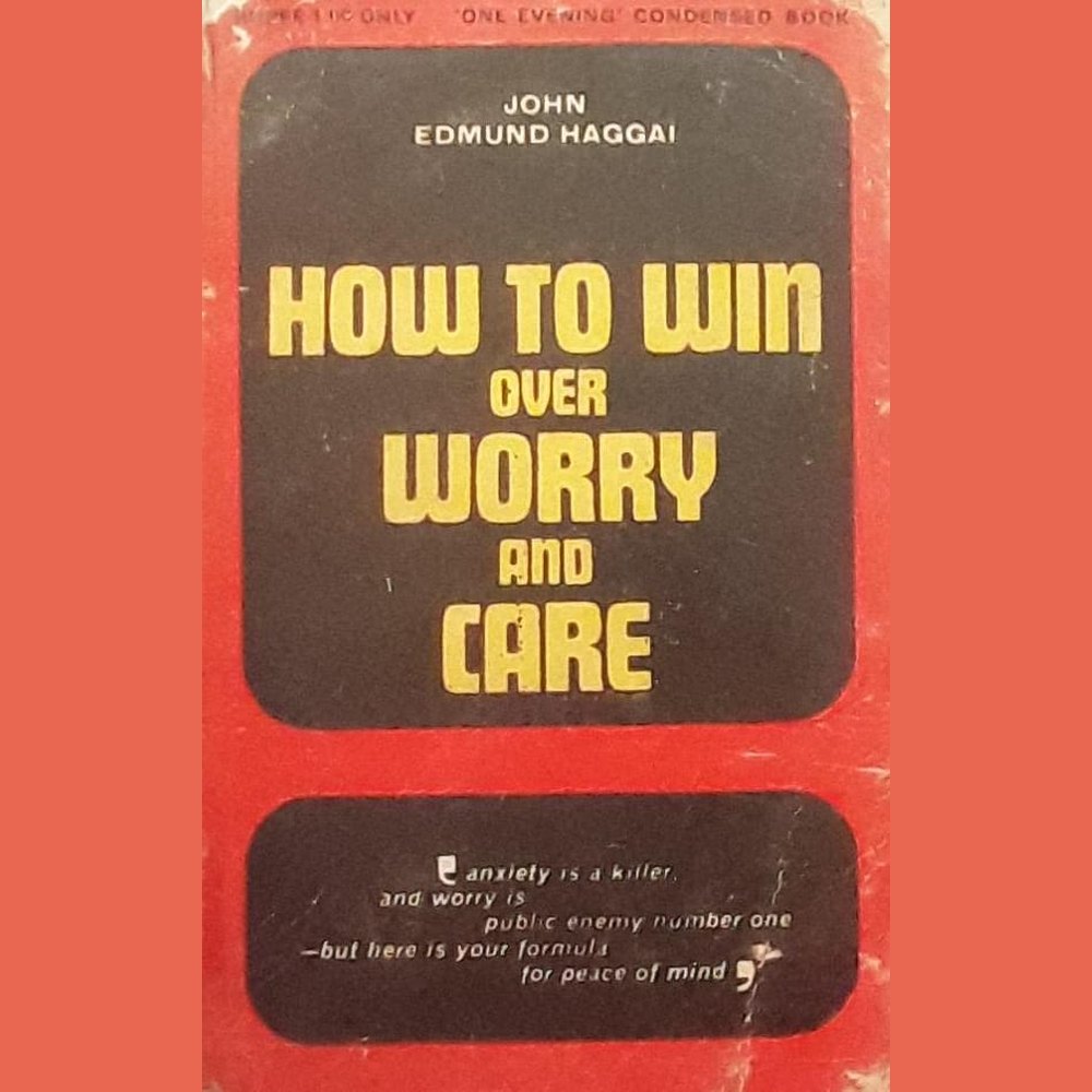 How To Win Over Worry And Care By John Edmund Haggai Half Price Books India Books inspire-bookspace.myshopify.com Half Price Books India