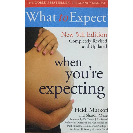 What To Expect When You're Expecting BY Heidi Murkoff