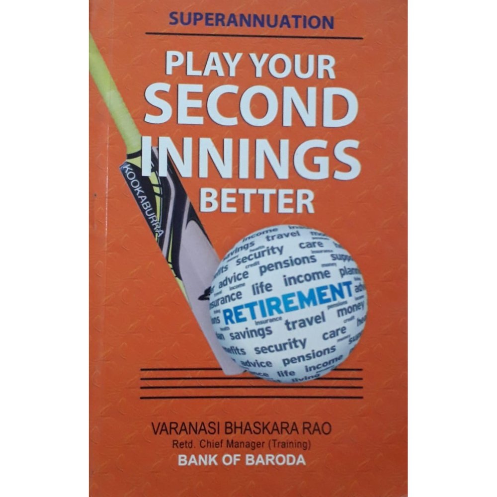 Superannuation Play Your Second Innings Better by Varanasi Bhaskara Rao Half Price Books India Books inspire-bookspace.myshopify.com Half Price Books India