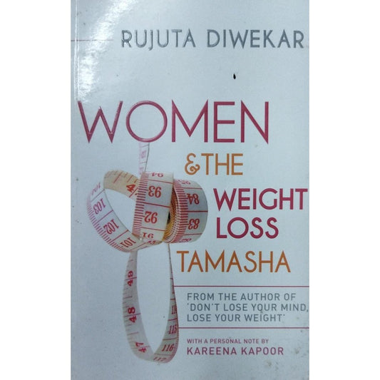 Women & The Weight Loss Tamasha By Rujuta Diwekar