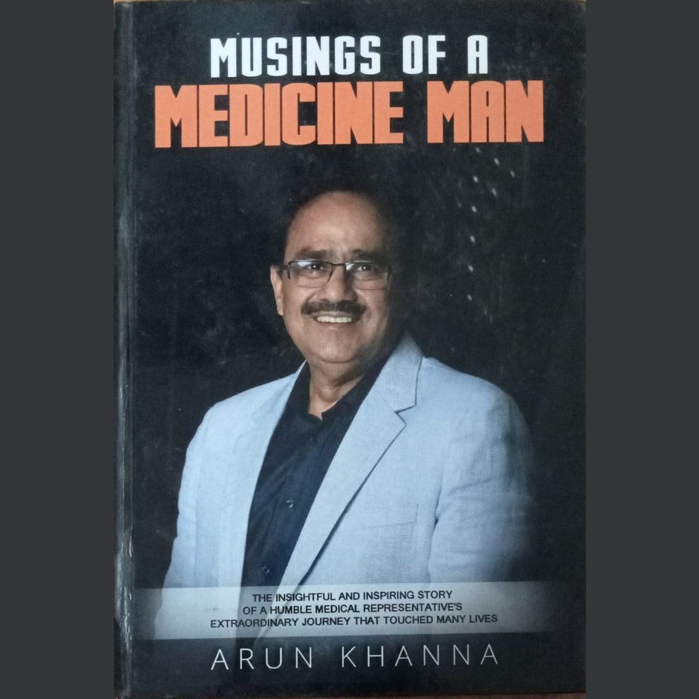 Musings Of A Medicine Man by Arun Khanna