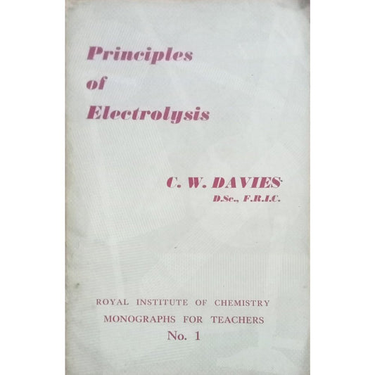 Principles Of Electrolysis By C.W. Davies