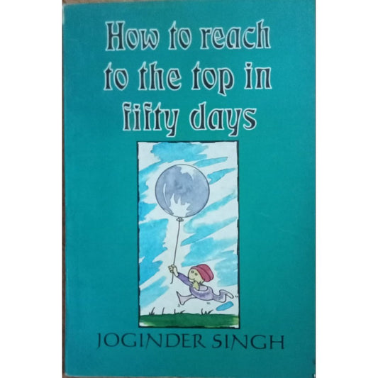 How To Reach To The Top In Fifty Days Joginder Singh