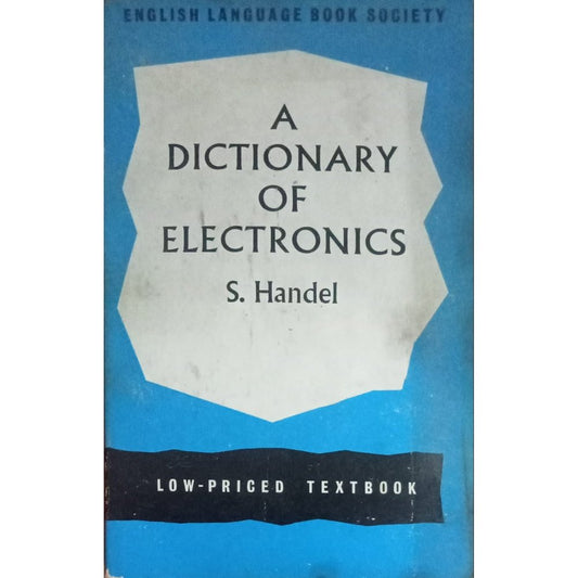 A Dictionary Of Electronics By S. Handel