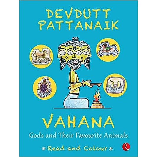 VAHANA GODS AND THEIR FAVOURITE ANIMALS by Devdutt Pattanaik