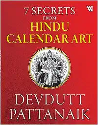 7 secrets from hindu calendar art by devdutt pattanaik