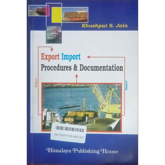 Export Import Procedures & Documentation By Khushpat S. Jain