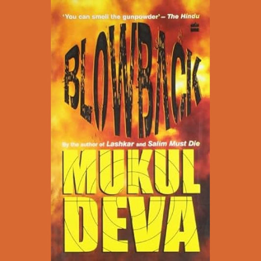 Blowback by Mukul Deva