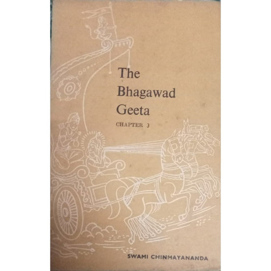 The Bhagawad Geeta Chapter 3 By Swami Chinmayananda