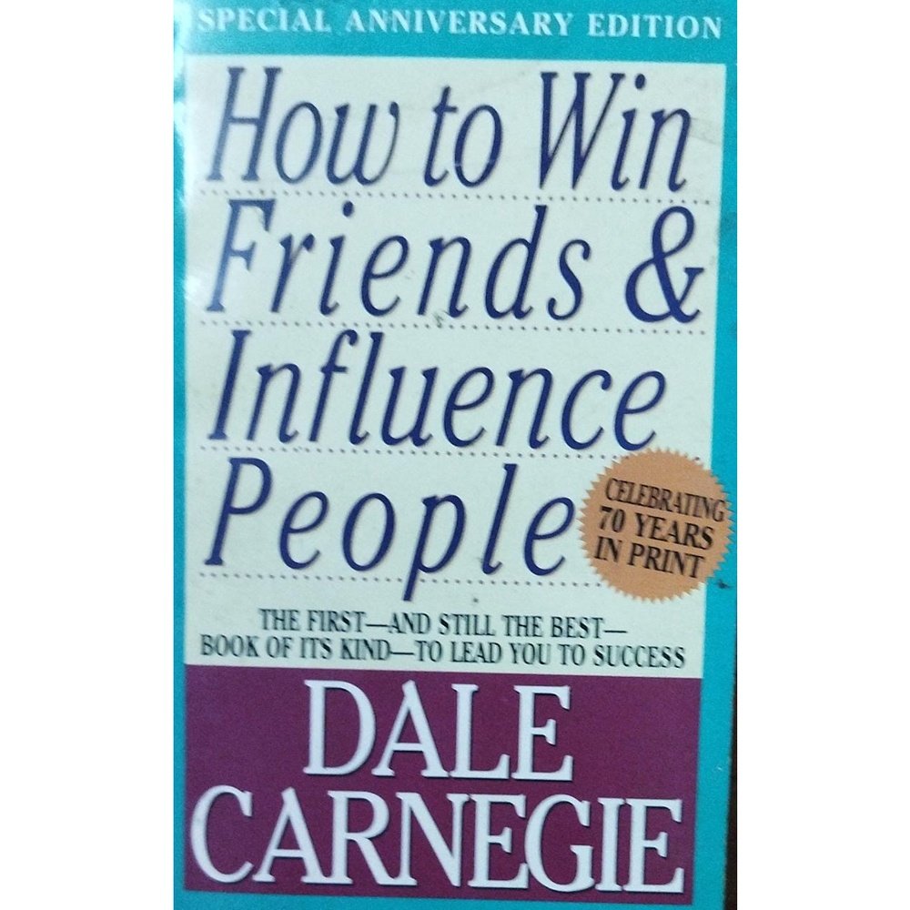 How To Win Friends & Influence People By Dale Carnegie