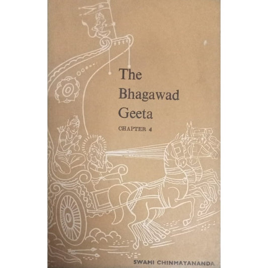The Bhagawad Geeta Chapter 4 By Swami Chinmayananda