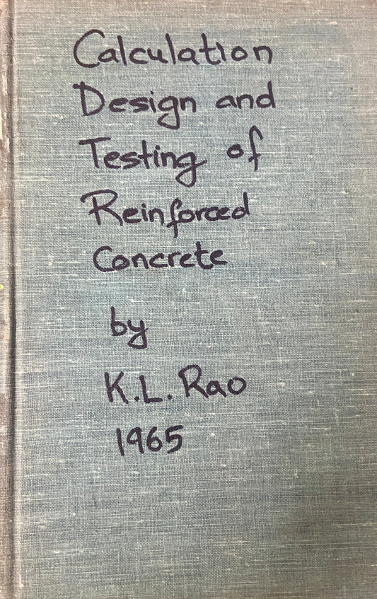 Calculation Design and Testing of Reinforced Concrete by K L Rao (1965)