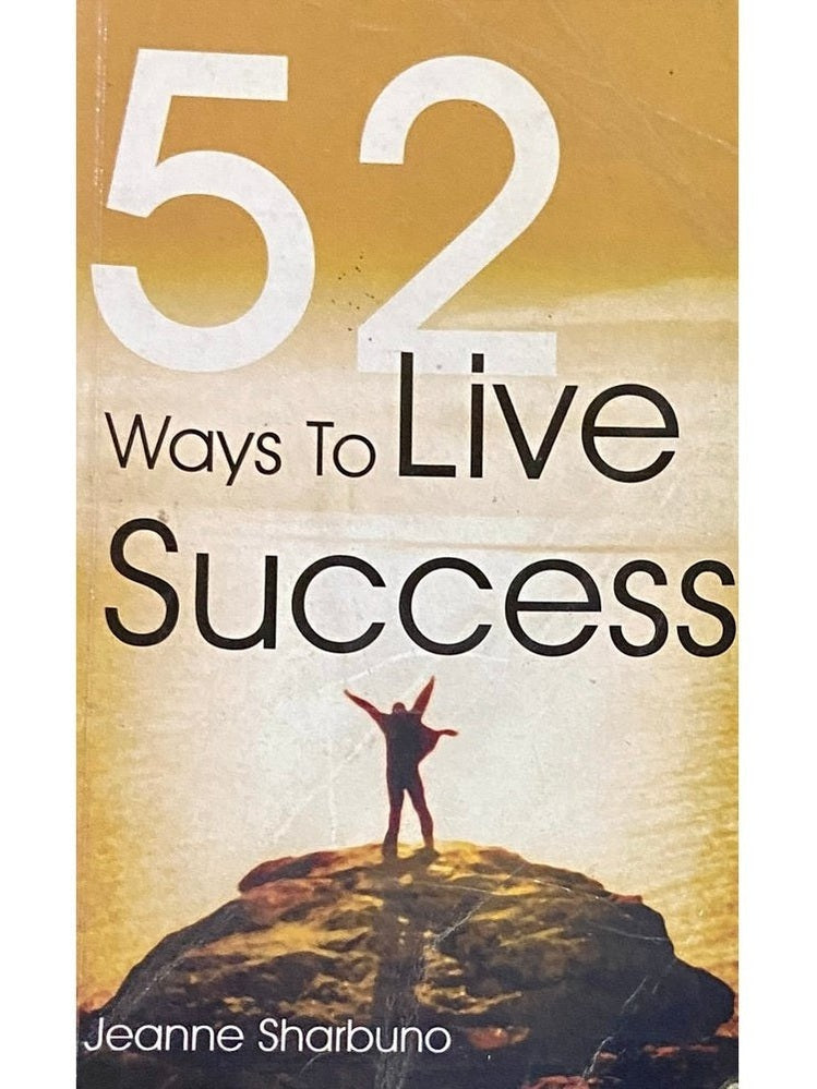 52 Ways to Live Success by Jeanne Starbuno
