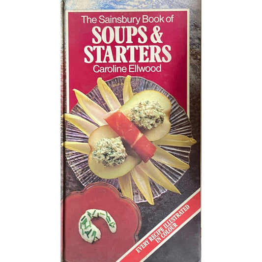 Soups & Starters by Caroline Ellwood