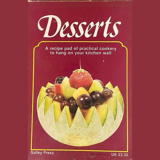 Desserts - A Recipe Pad of Practical Cookery by Monica Bedelt