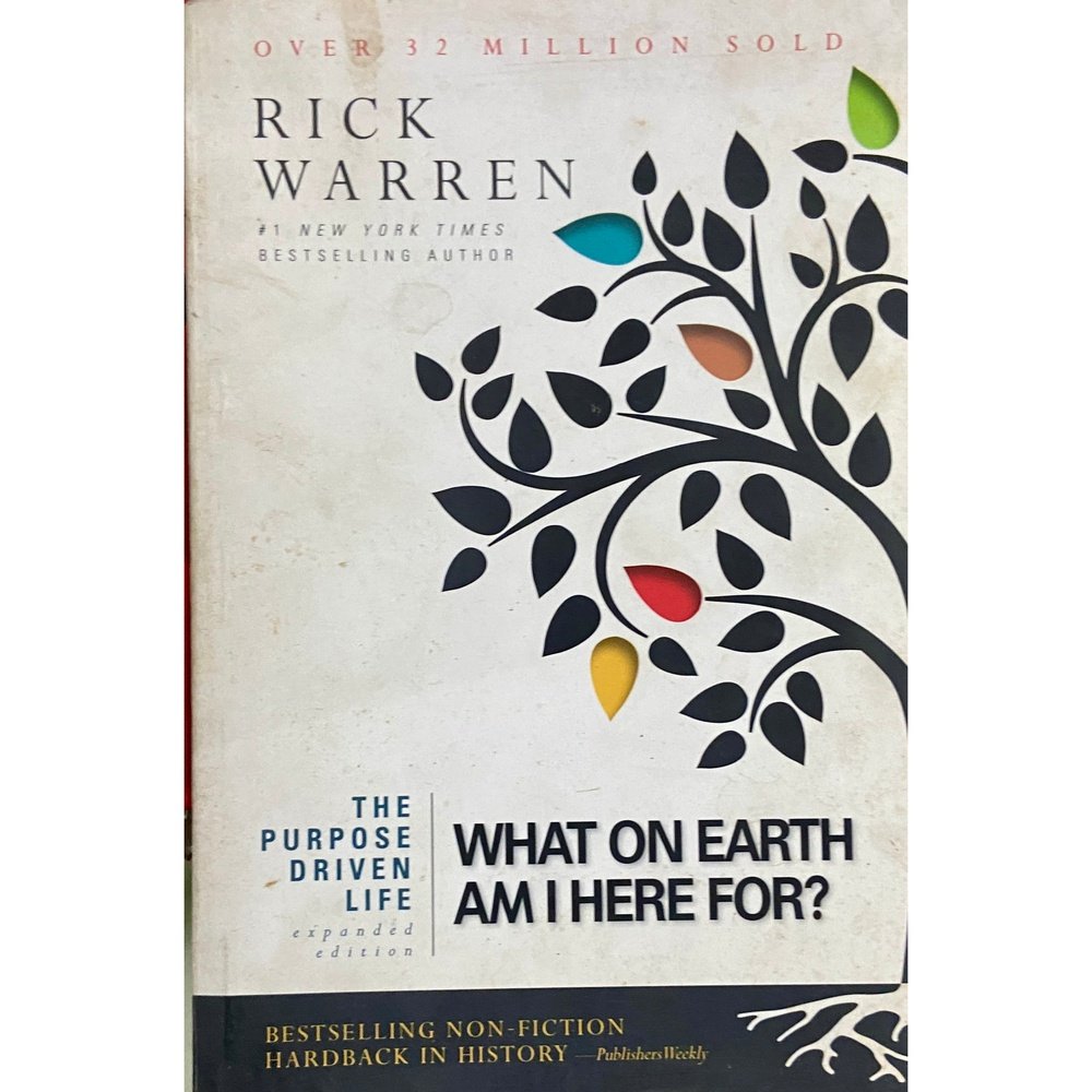 What On Earth Am I Here For ? By Rick Warren