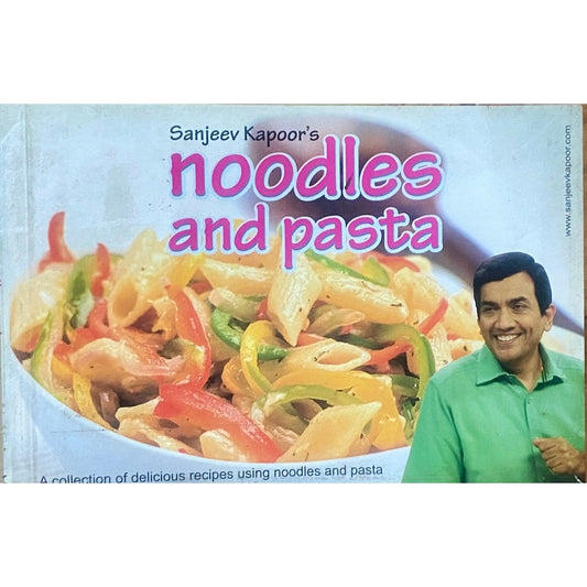 Noodles and Pasta by Sanjeev Kapoor