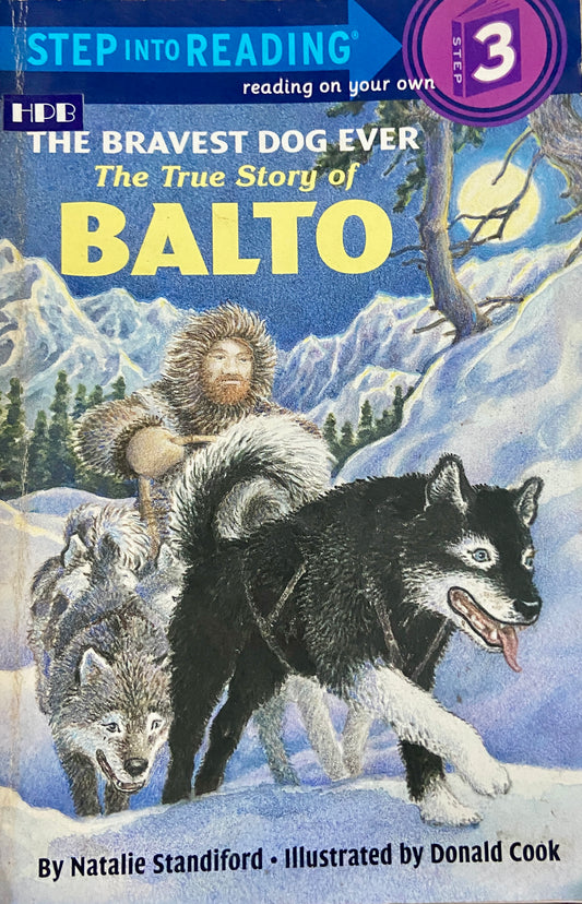 The Bravest Dog Ever: The True Story of Balto (Step into Reading)